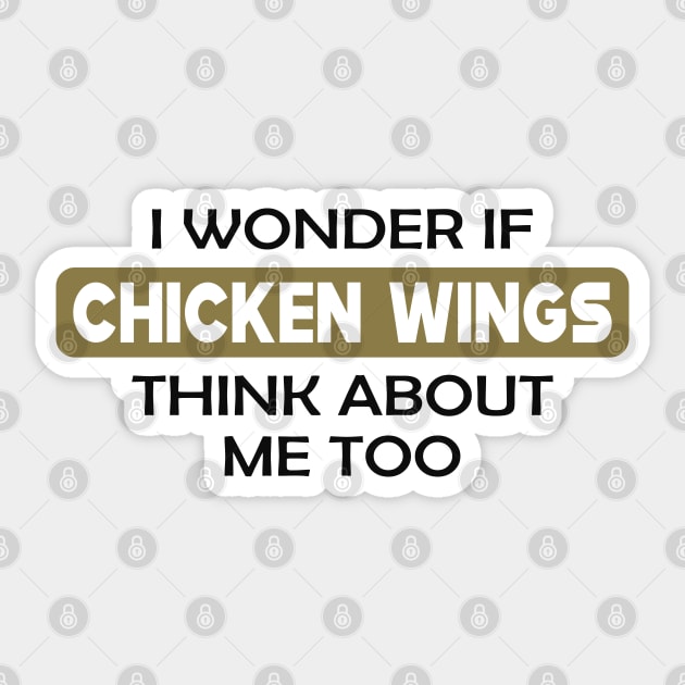 Chicken Wing - I wonder if chicken wings think about me too Sticker by KC Happy Shop